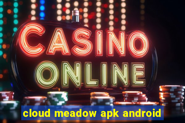 cloud meadow apk android