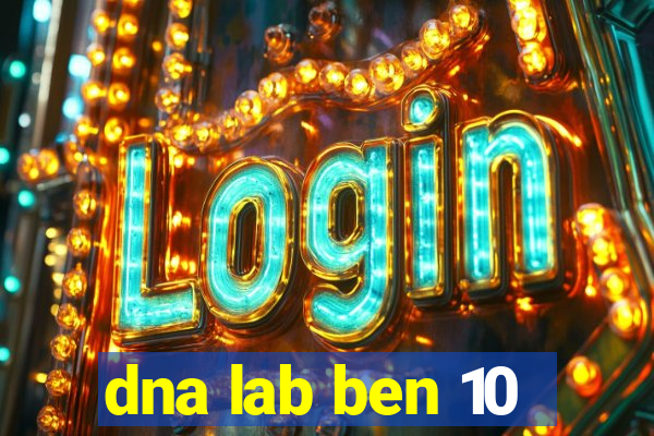 dna lab ben 10