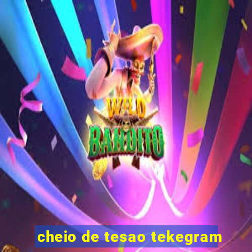 cheio de tesao tekegram