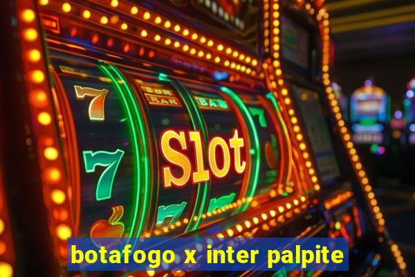 botafogo x inter palpite