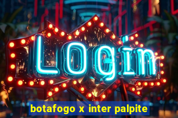 botafogo x inter palpite