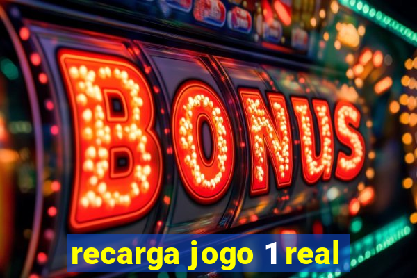 recarga jogo 1 real