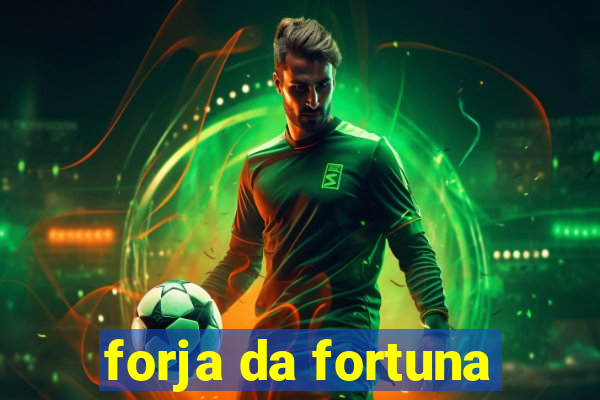 forja da fortuna