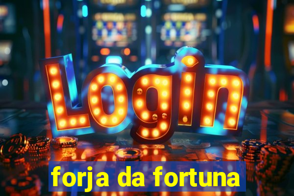 forja da fortuna