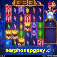 earphonepgpay.com