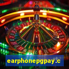 earphonepgpay.com