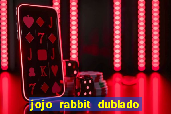 jojo rabbit dublado google drive