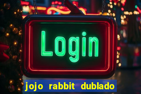 jojo rabbit dublado google drive