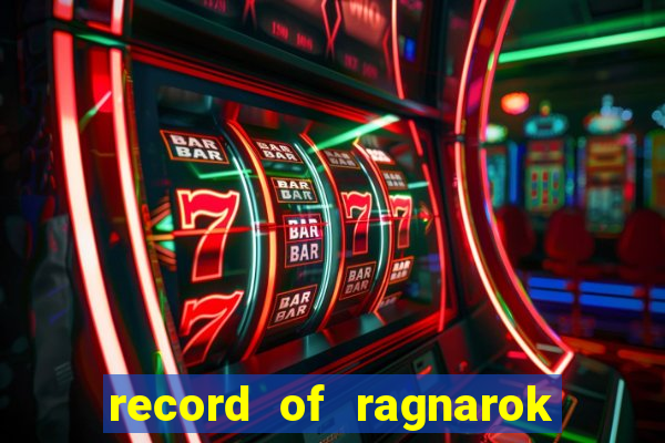 record of ragnarok 3 temporada ep 1