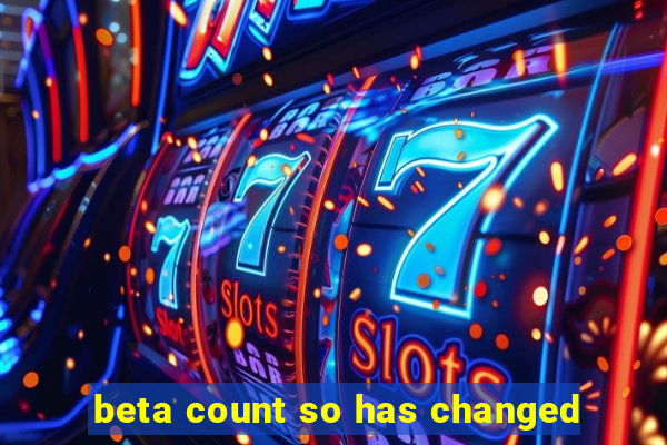 beta count so has changed