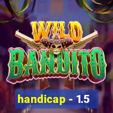 handicap - 1.5