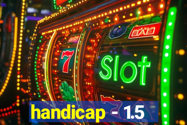 handicap - 1.5