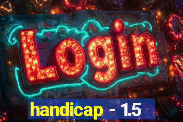 handicap - 1.5