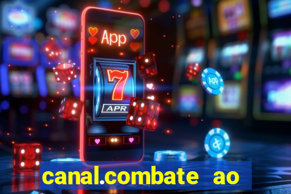 canal.combate ao vivo multicanais