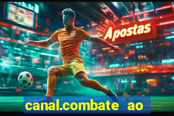 canal.combate ao vivo multicanais