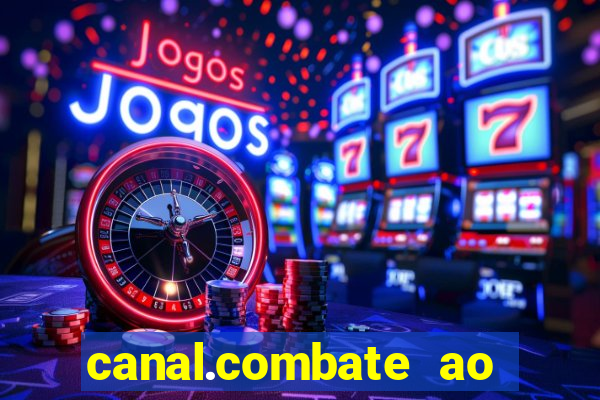 canal.combate ao vivo multicanais