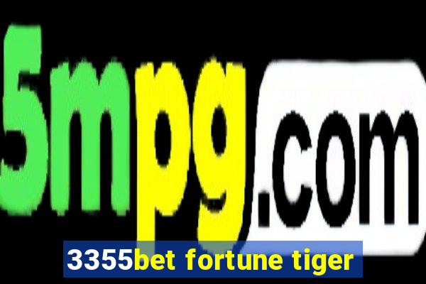 3355bet fortune tiger