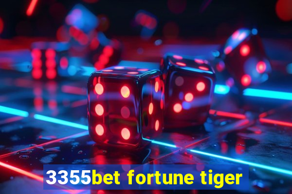 3355bet fortune tiger