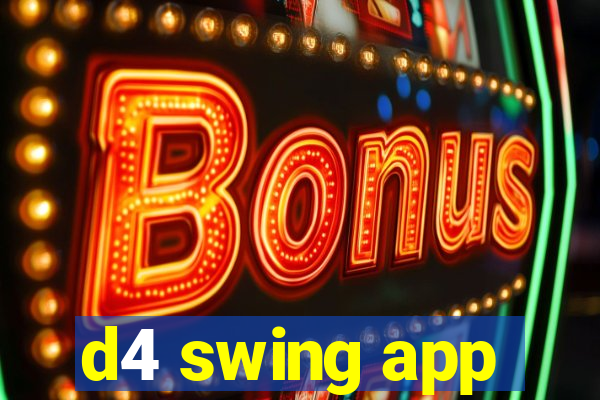 d4 swing app