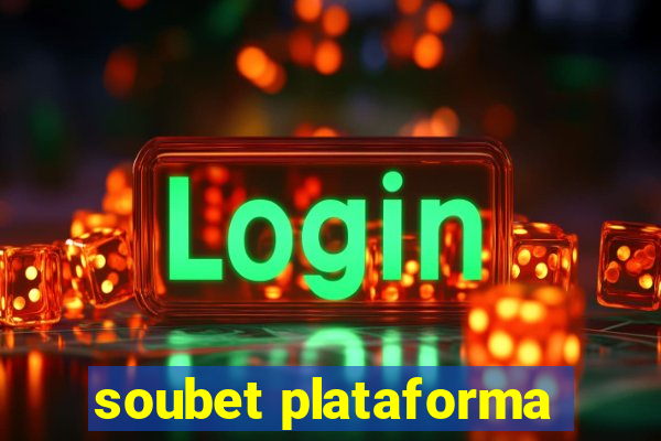 soubet plataforma