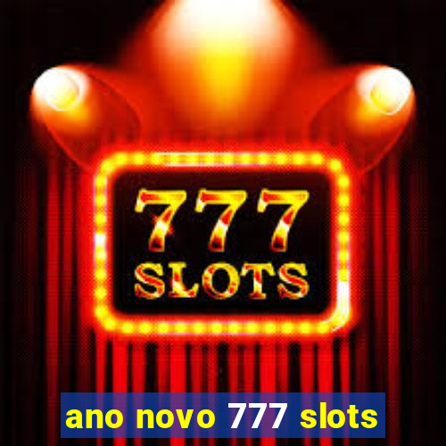 ano novo 777 slots