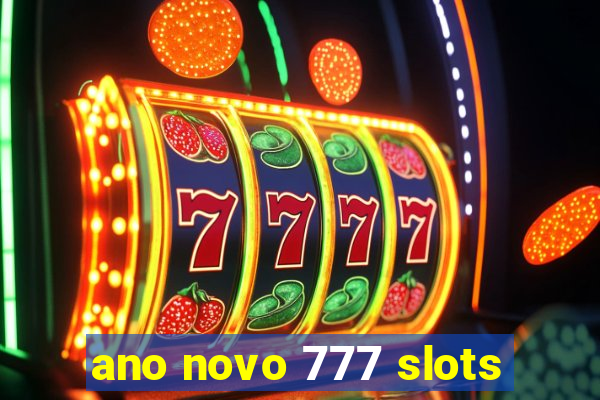 ano novo 777 slots