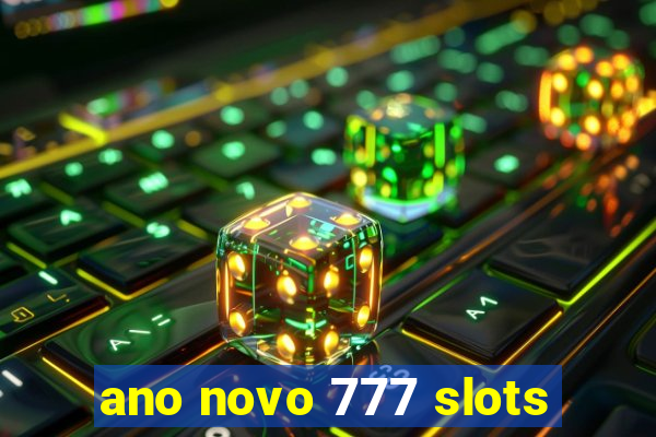 ano novo 777 slots