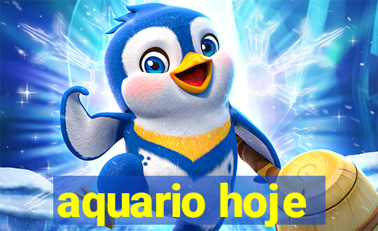 aquario hoje