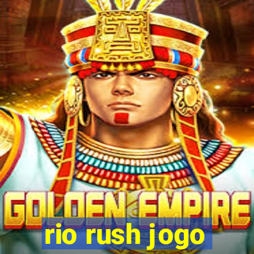 rio rush jogo