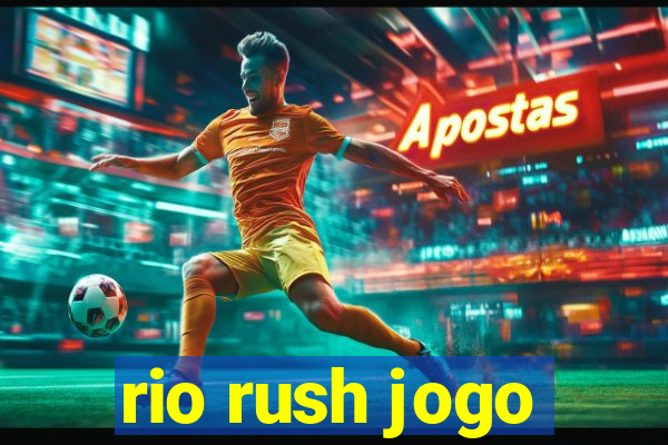 rio rush jogo