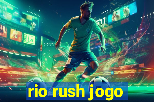 rio rush jogo