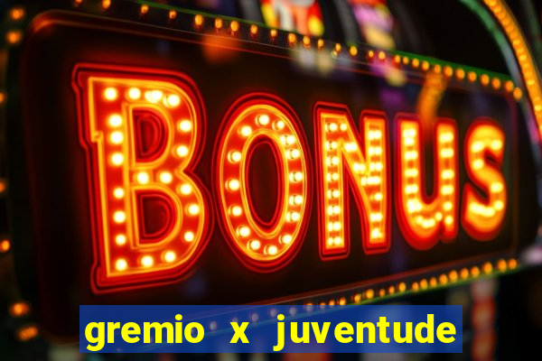 gremio x juventude ao vivo