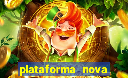 plataforma nova pagando hoje