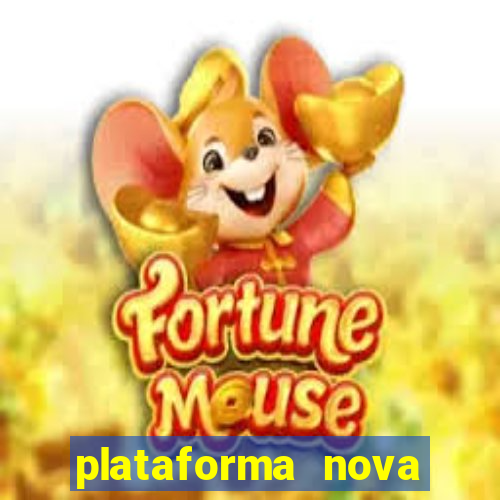 plataforma nova pagando hoje