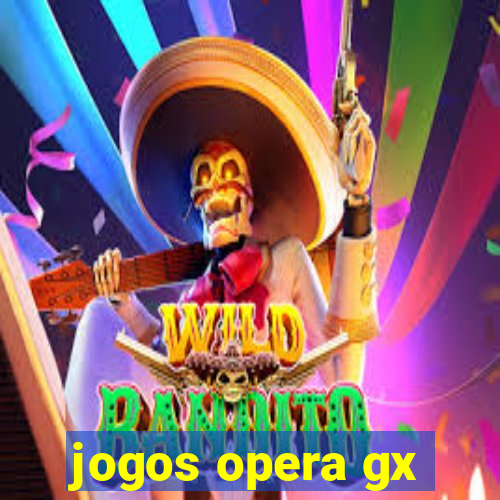 jogos opera gx