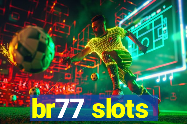 br77 slots