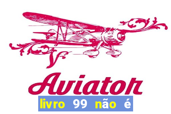 livro 99 não é 100 pdf grátis livro