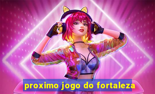 proximo jogo do fortaleza