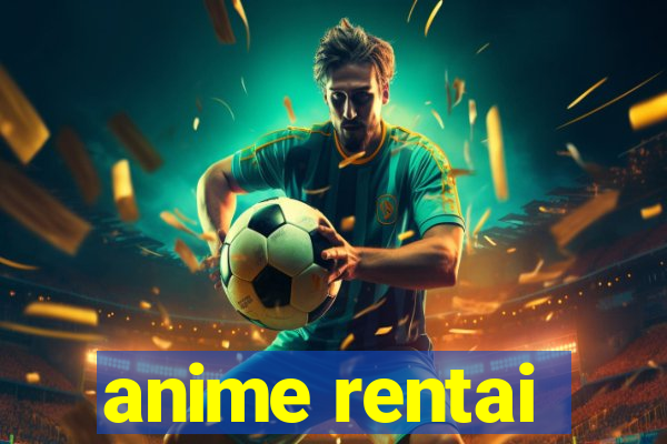 anime rentai