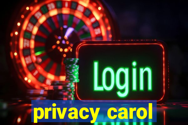 privacy carol