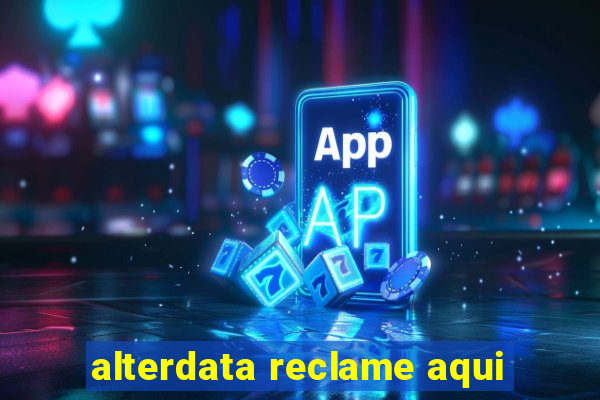 alterdata reclame aqui