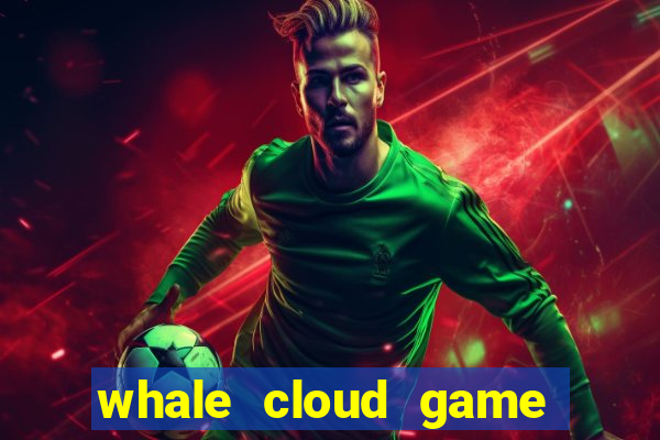 whale cloud game site oficial