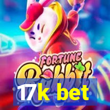 17k bet