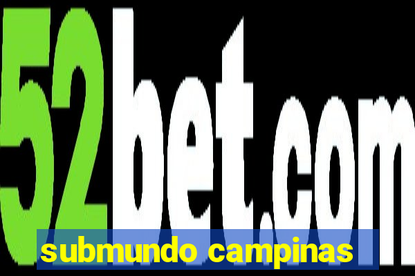 submundo campinas