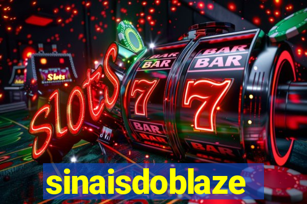 sinaisdoblaze