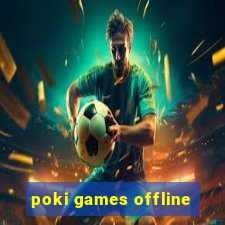 poki games offline