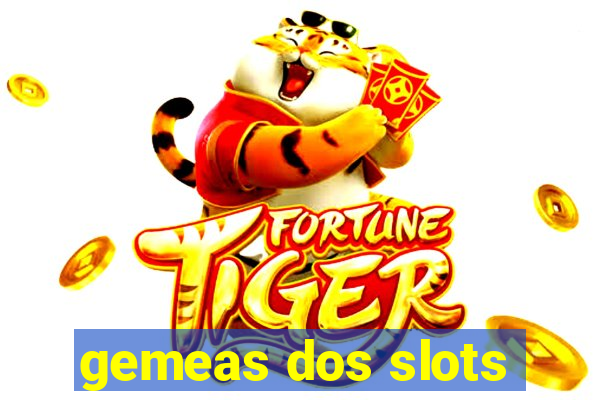 gemeas dos slots