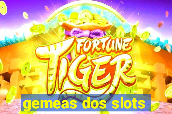 gemeas dos slots