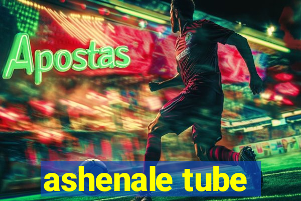 ashenale tube