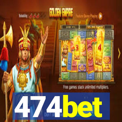 474bet